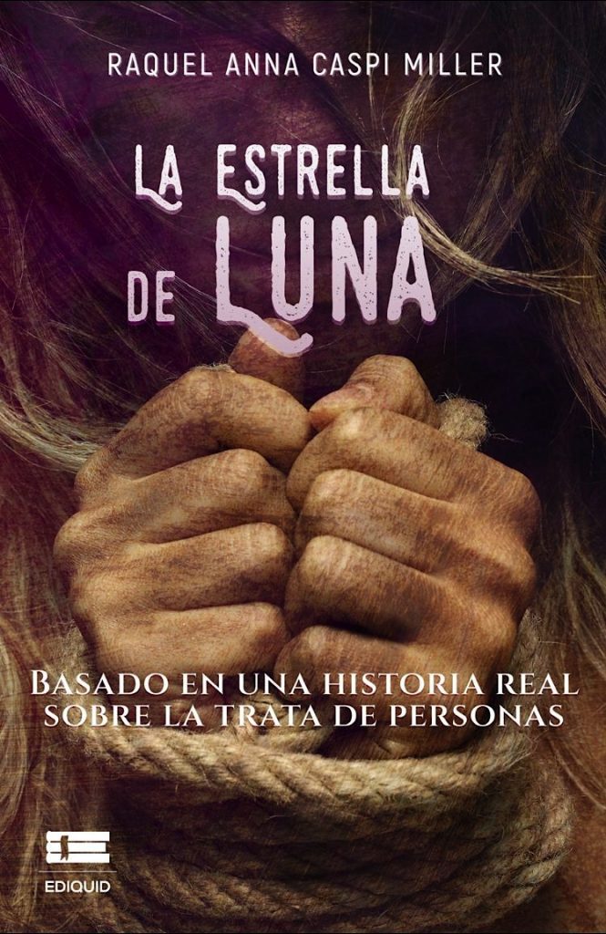 En el marco del “Día Internacional contra la Trata de Personas”, se presentará el libro LA ESTRELLA DE LUNA de RAQUEL CASPI, en el Museo de la Ciudad de Guadalajara en Jalisco.