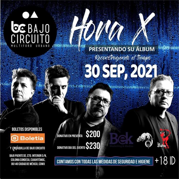 Hora X	ofrecerá	concierto	presencial	este	30	de	Septiembre	para	presentar	su	disco	RECONSTRUYENDO	 EL	TIEMPO,	en	BAJO	CIRCUITO.