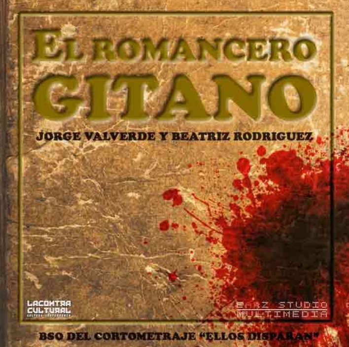 El Romancero Gitano (3:13) (BSO del cortometraje “Ellos Disparan”)